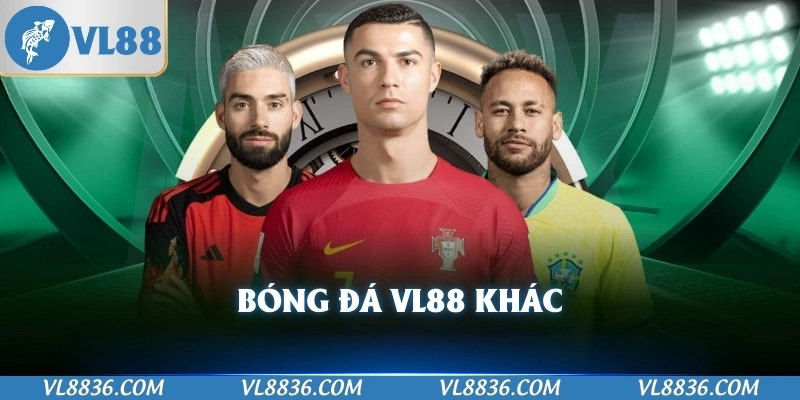bóng đá VL88 khác