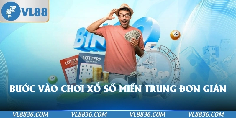 Bước vào chơi Xổ Số Miền Trung đơn giản