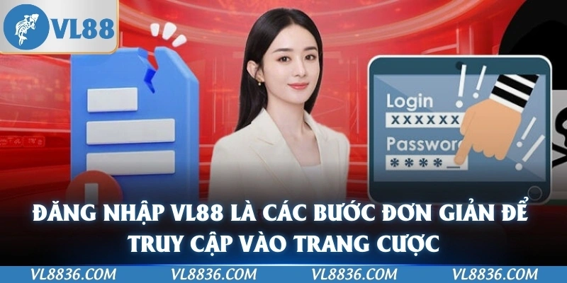 Đăng nhập VL88 là các bước đơn giản để truy cập vào trang cược