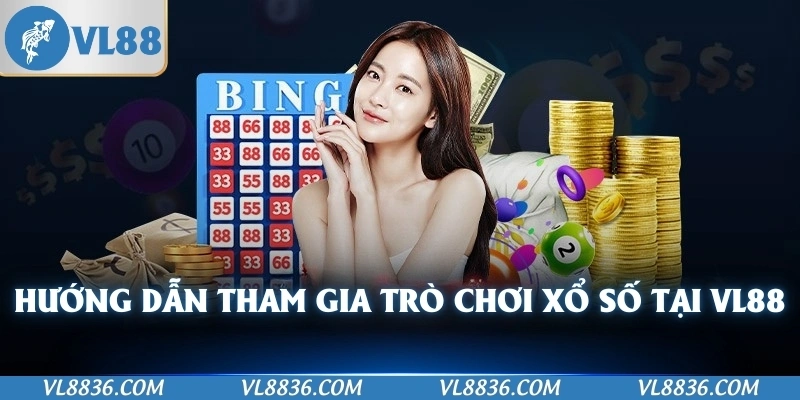 Hướng dẫn tham gia trò chơi xổ số tại VL88