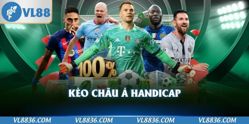 Kèo Châu Á Handicap