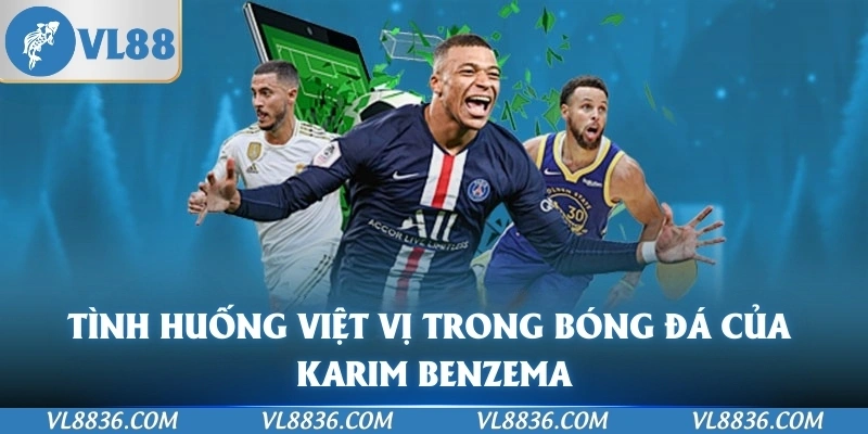 Tình huống việt vị trong bóng đá của Karim Benzema
