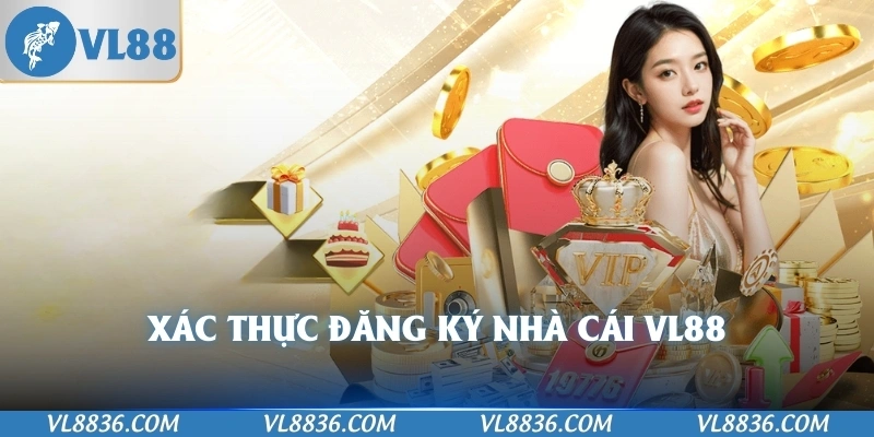 Xác thực đăng ký nhà cái VL88