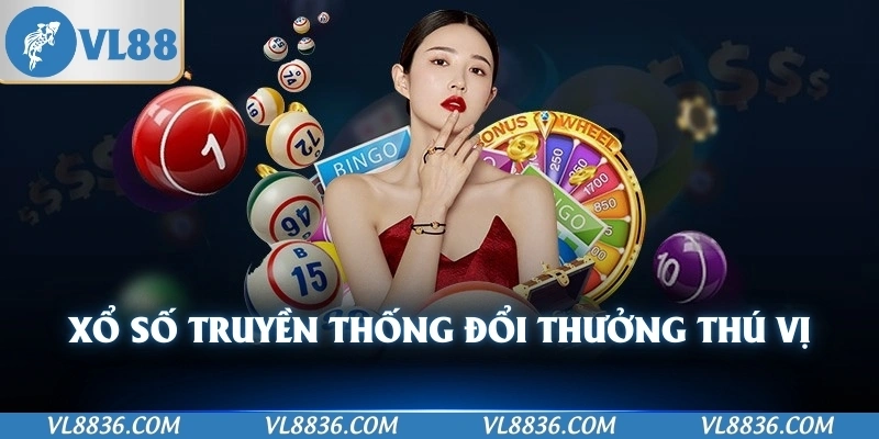 Xổ số truyền thống đổi thưởng thú vị